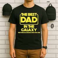 Best In The Galaxy The Force Is Strong With This One T-Shirt
