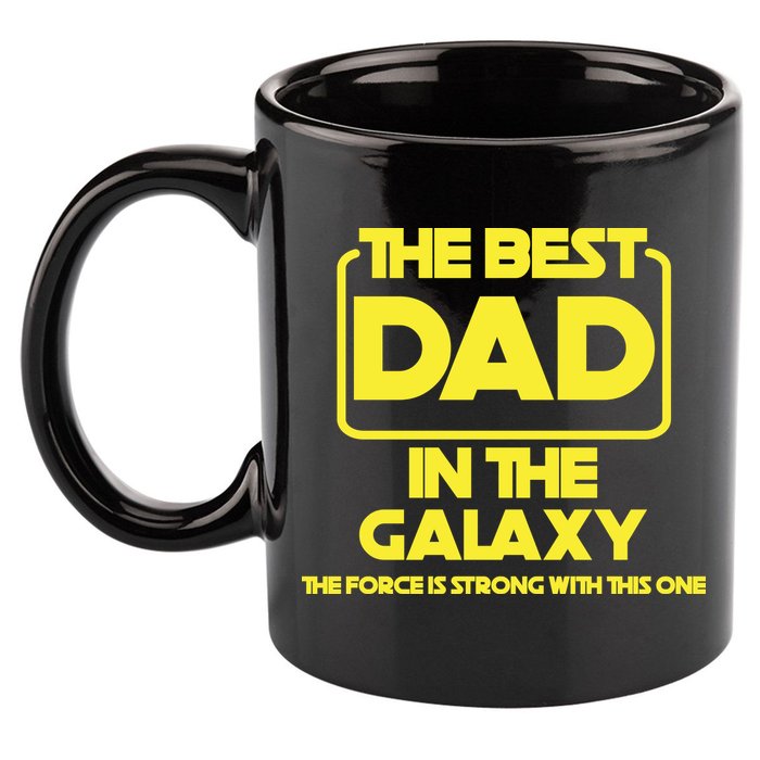 Best In The Galaxy The Force Is Strong With This One 11oz C Handle Ceramic Mug