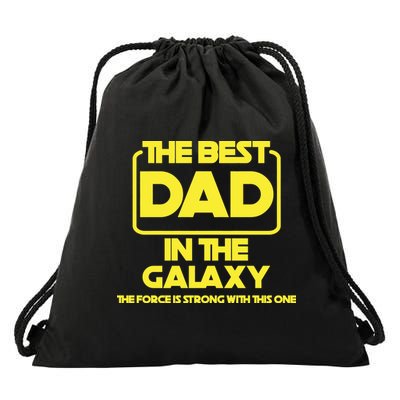 Best In The Galaxy The Force Is Strong With This One Drawstring Bag