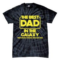 Best In The Galaxy The Force Is Strong With This One Tie-Dye T-Shirt