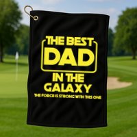 Best In The Galaxy The Force Is Strong With This One Golf Towel