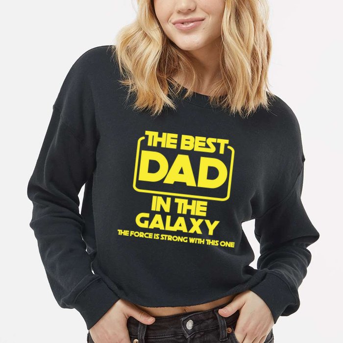 Best In The Galaxy The Force Is Strong With This One Cropped Pullover Crew