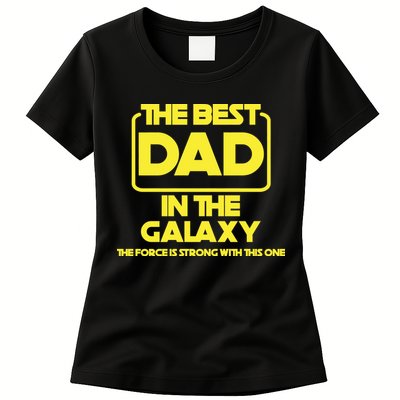 Best In The Galaxy The Force Is Strong With This One Womens T-Shirt