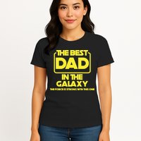 Best In The Galaxy The Force Is Strong With This One Womens T-Shirt