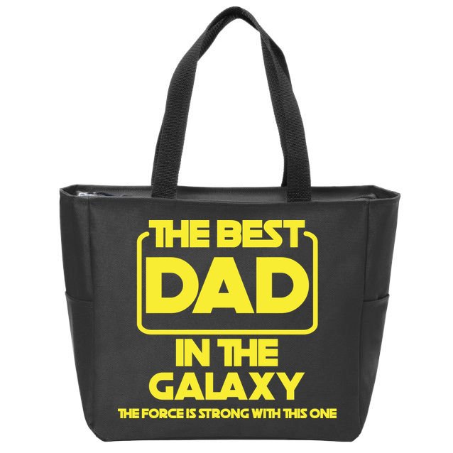 Best In The Galaxy The Force Is Strong With This One Zip Tote Bag