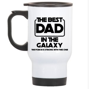 Best In The Galaxy The Force Is Strong With This One Stainless Steel Travel Mug