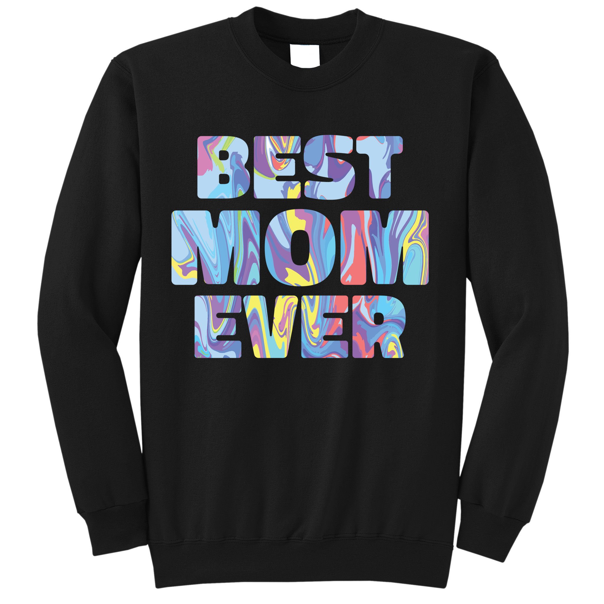 Best Mom Ever Colorful Sweatshirt