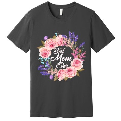 Best Mom Ever Flower Wreath Premium T-Shirt