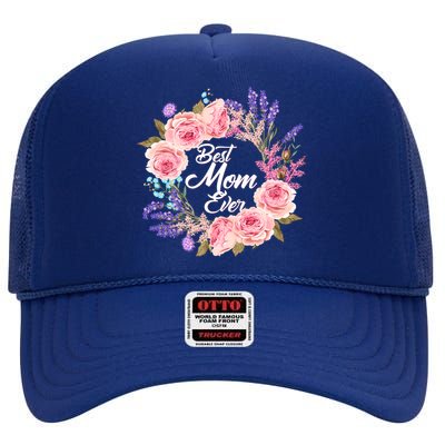 Best Mom Ever Flower Wreath High Crown Mesh Back Trucker Hat