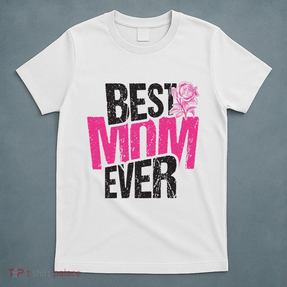 Best Mom Ever Rose Distressed T-Shirt