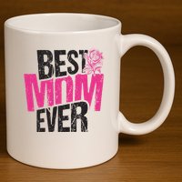Best Mom Ever Rose Distressed 11oz C Handle Ceramic Mug