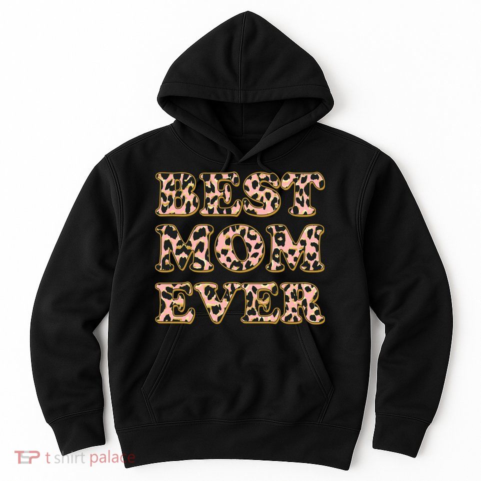 Best Mom Ever Stylish Leopard Print Hoodie