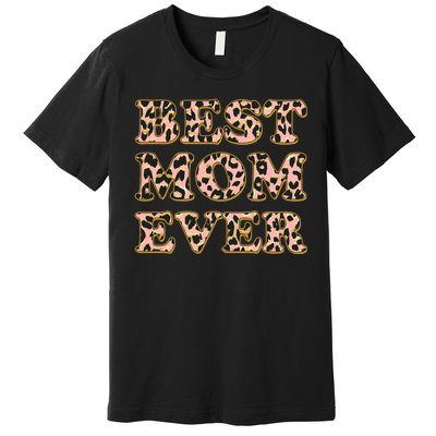 Best Mom Ever Stylish Leopard Print Premium T-Shirt