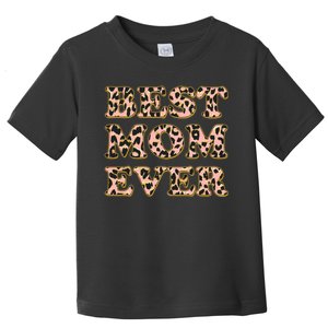 Best Mom Ever Stylish Leopard Print Toddler T-Shirt