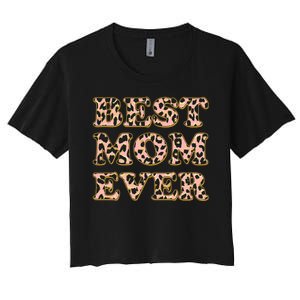 Best Mom Ever Stylish Leopard Print Women's Crop Top Tee