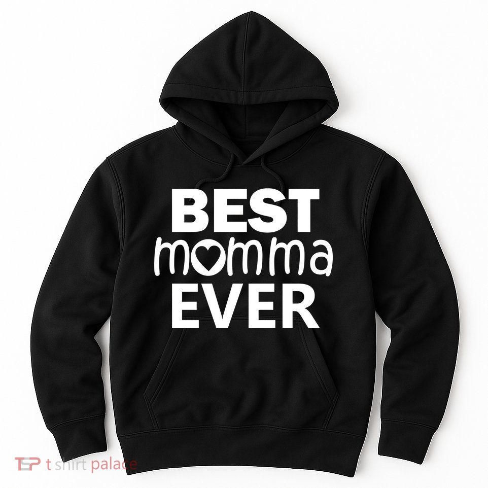 Best Momma Ever Hoodie