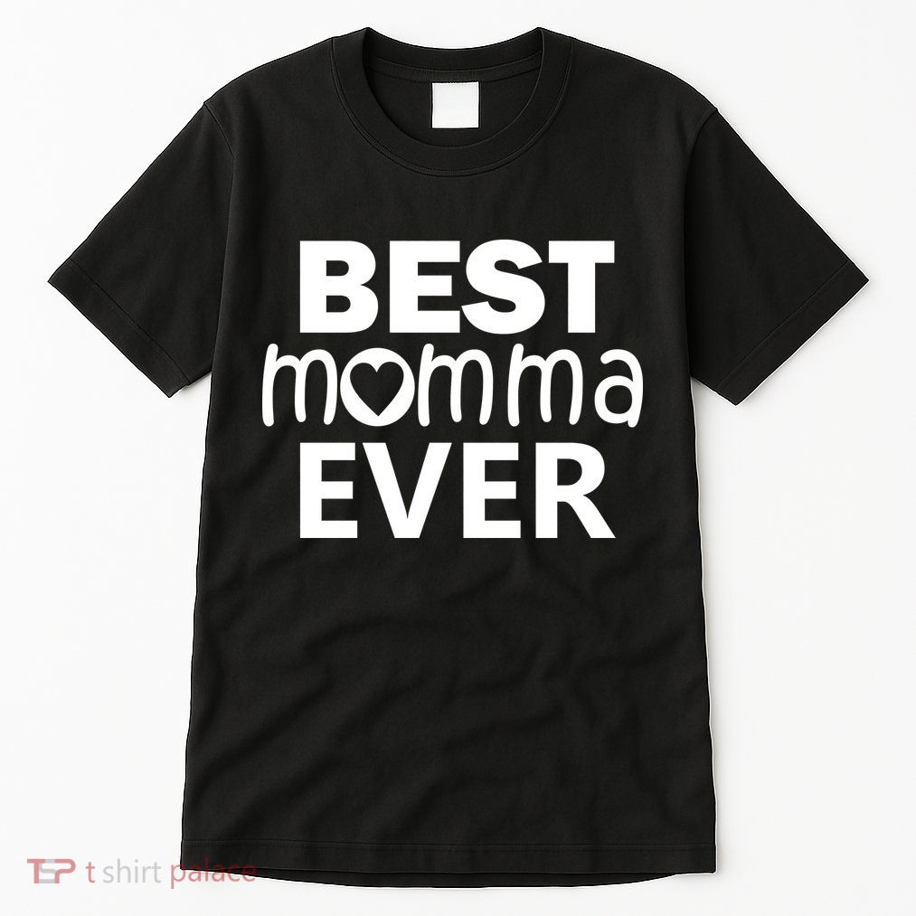 Best Momma Ever Tall T-Shirt
