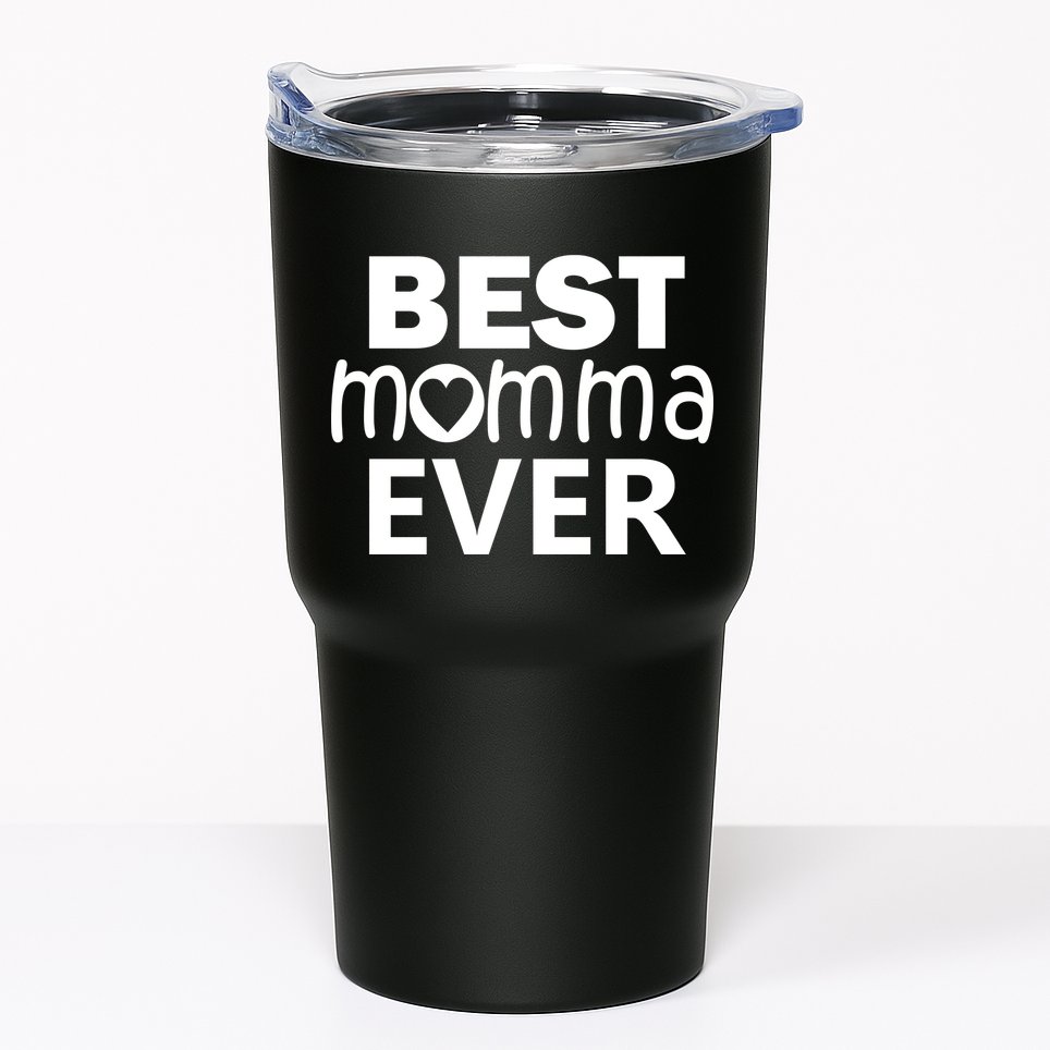 Best Momma Ever Tumbler