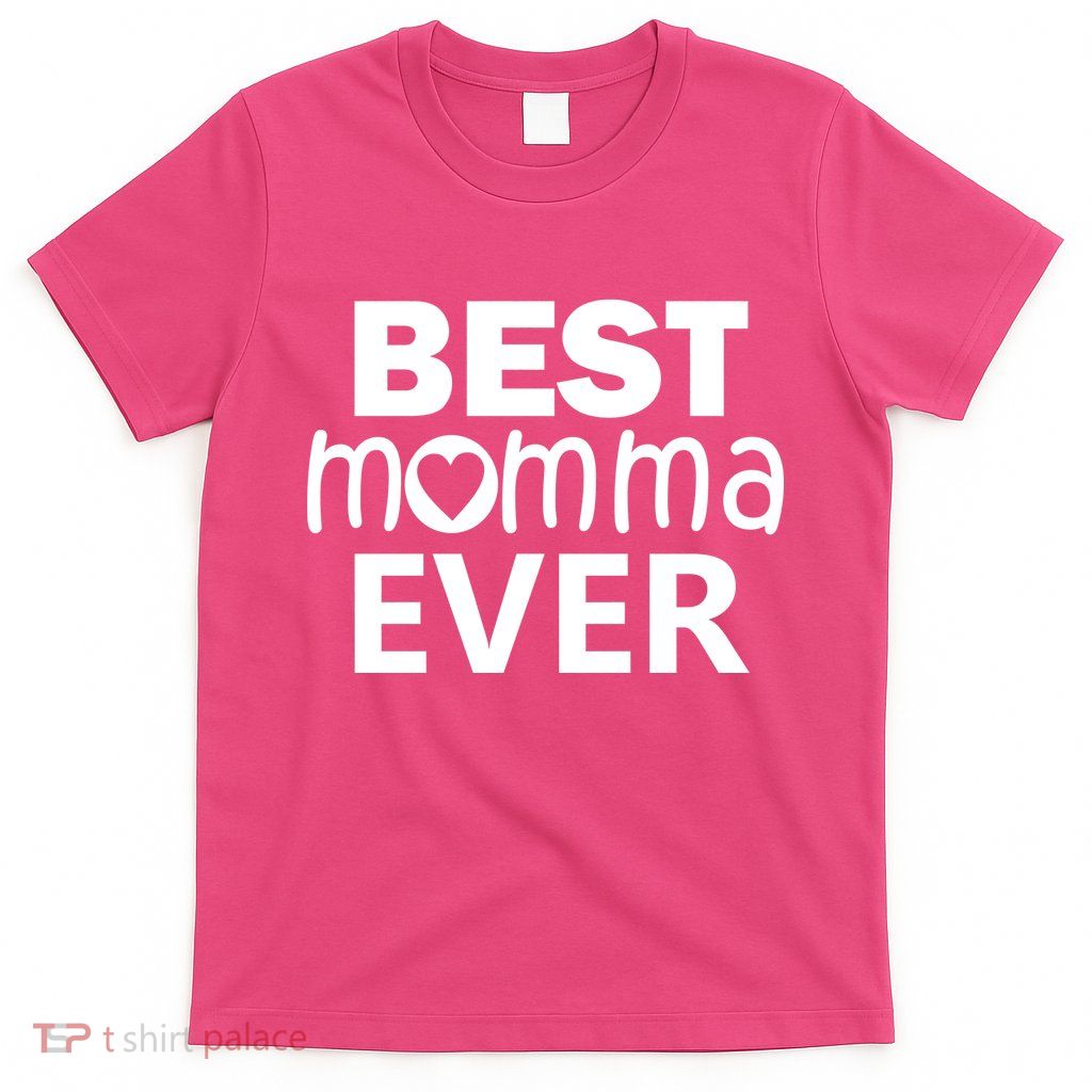 Best Momma Ever T-Shirt