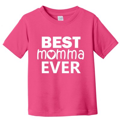 Best Momma Ever Toddler T-Shirt