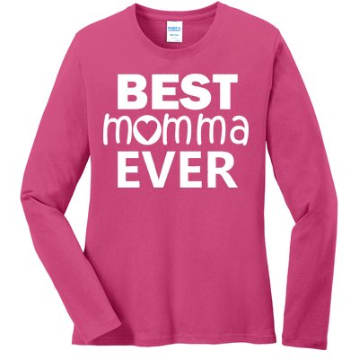 Best Momma Ever Ladies Long Sleeve Shirt