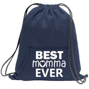 Best Momma Ever Sweatshirt Cinch Pack Bag