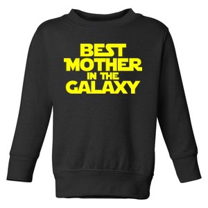 Best Mother In The Galaxy Toddler Sweatshirt