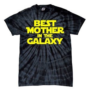 Best Mother In The Galaxy Tie-Dye T-Shirt