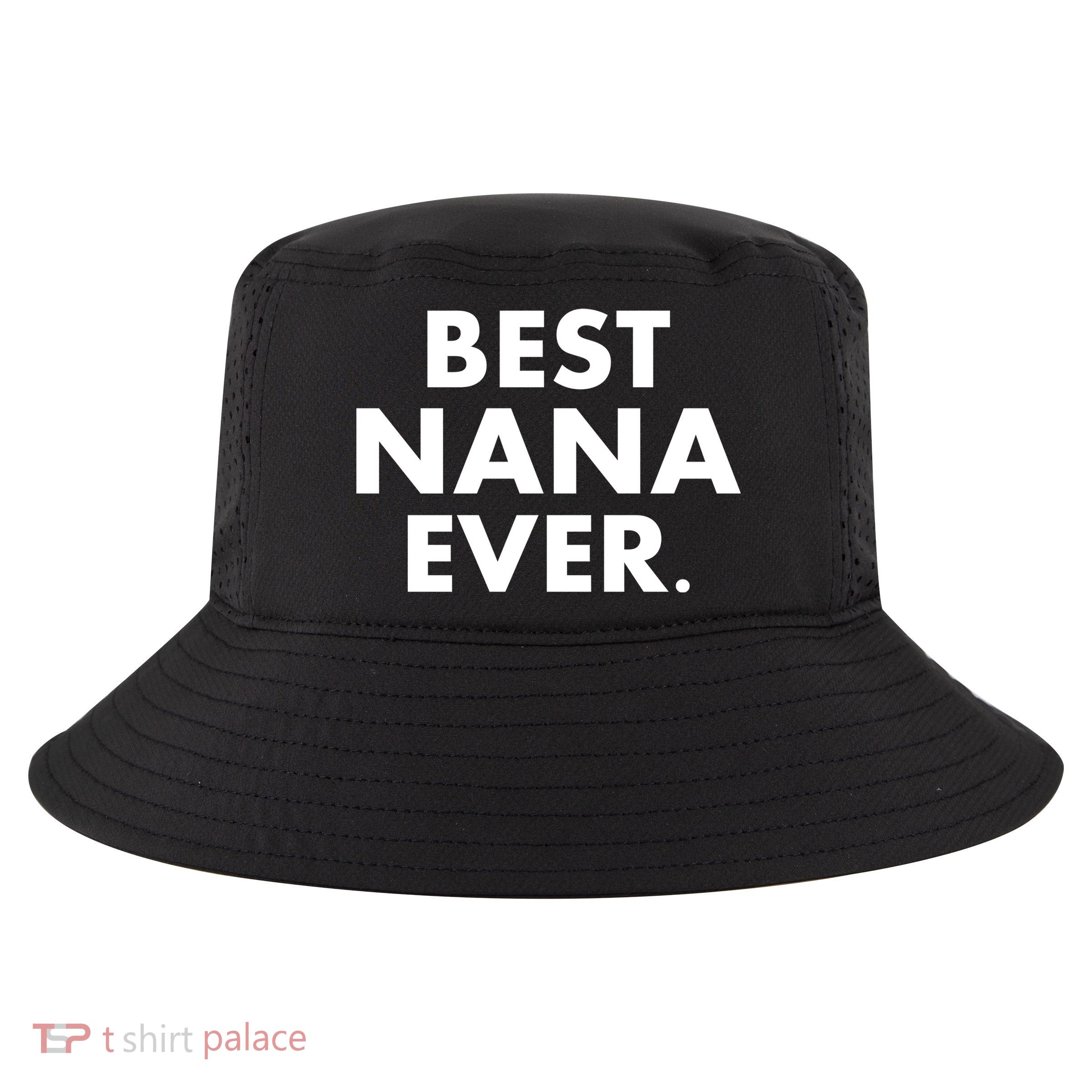 Best Nana Ever Cool Comfort Performance Bucket Hat