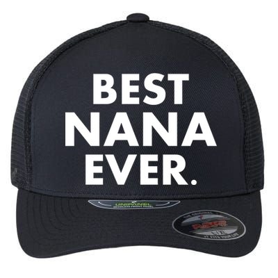 Best Nana Ever Flexfit Unipanel Trucker Cap