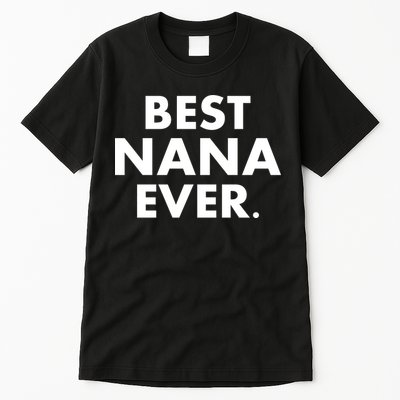 Best Nana Ever Tall T-Shirt