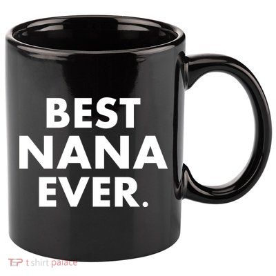 Best Nana Ever 11oz C Handle Ceramic Mug