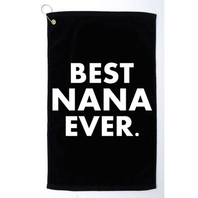 Best Nana Ever Platinum Collection Golf Towel