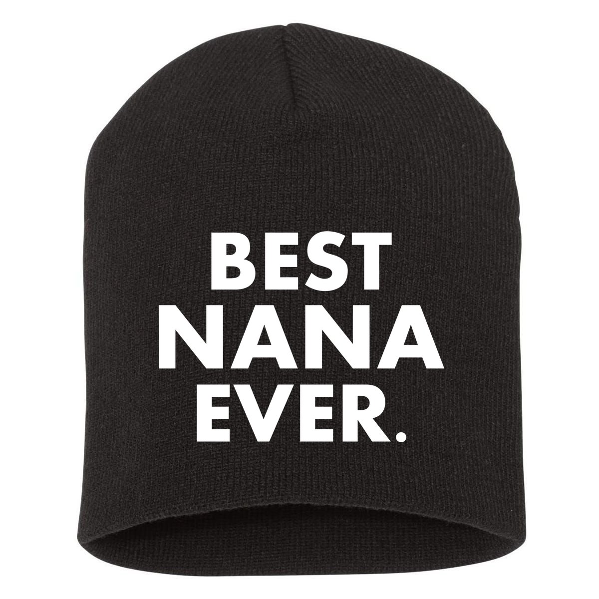 Best Nana Ever Short Acrylic Beanie