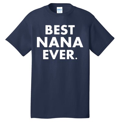 Best Nana Ever Tall T-Shirt