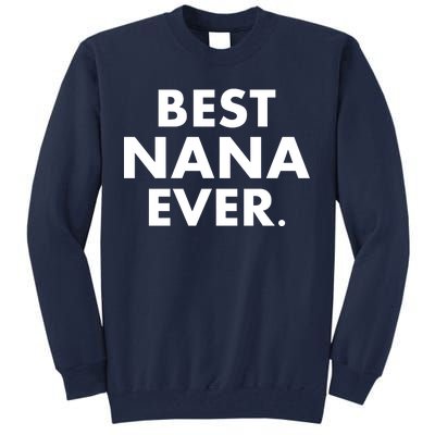 Best Nana Ever Tall Sweatshirt