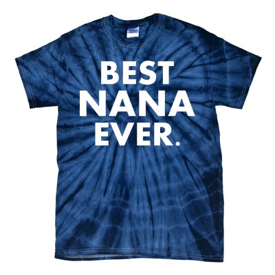 Best Nana Ever Tie-Dye T-Shirt