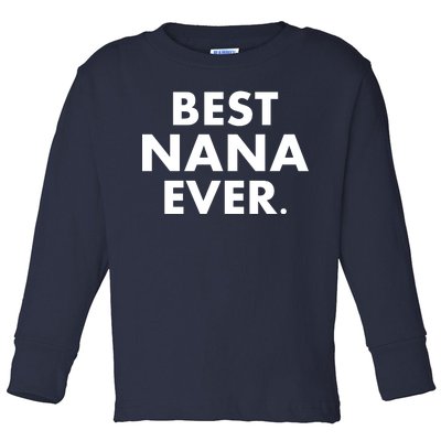 Best Nana Ever Toddler Long Sleeve Shirt