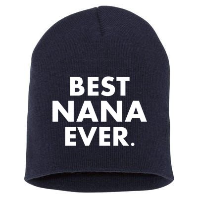 Best Nana Ever Short Acrylic Beanie