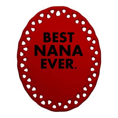 Best Nana Ever Ceramic Oval Ornament