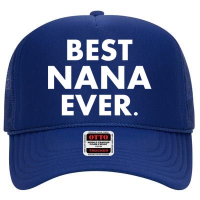 Best Nana Ever High Crown Mesh Back Trucker Hat