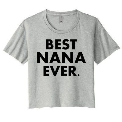 Best Nana Ever Women's Crop Top Tee