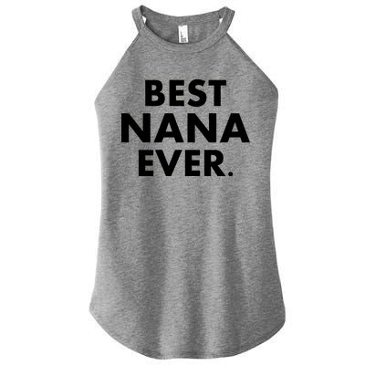 Best Nana Ever Women's Perfect Tri Rocker Tank