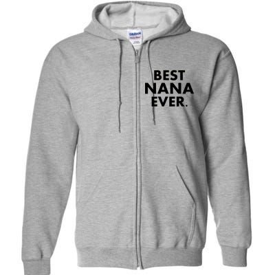 Best Nana Ever Full Zip Hoodie