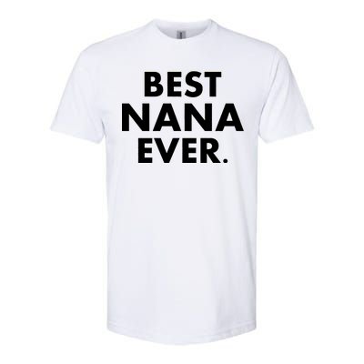 Best Nana Ever Softstyle CVC T-Shirt