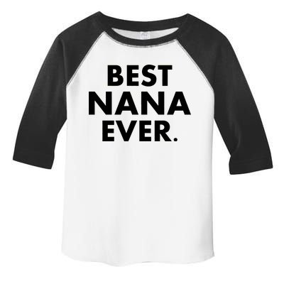 Best Nana Ever Toddler Fine Jersey T-Shirt