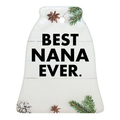 Best Nana Ever Ceramic Bell Ornament