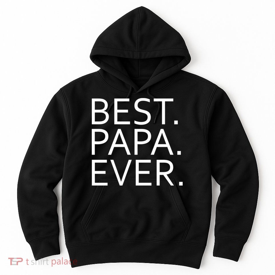 Best Papa Ever Hoodie