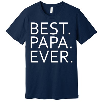 Best Papa Ever Premium T-Shirt