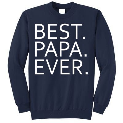 Best Papa Ever Tall Sweatshirt